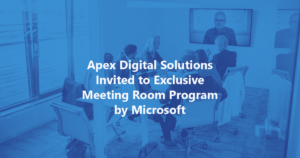 Apex Digital Solutions Invited to Exclusive Meeting Room Program by Microsoft