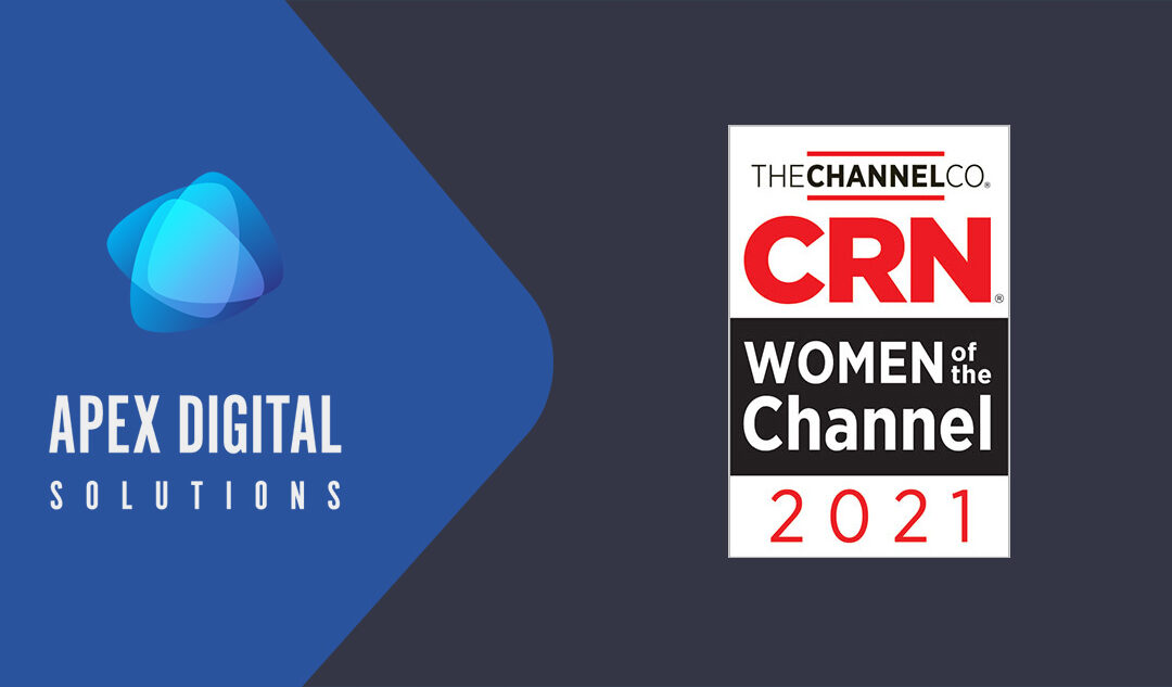 2 Executives of Apex Digital Solutions Recognized on CRN’s 2021 Women of the Channel List