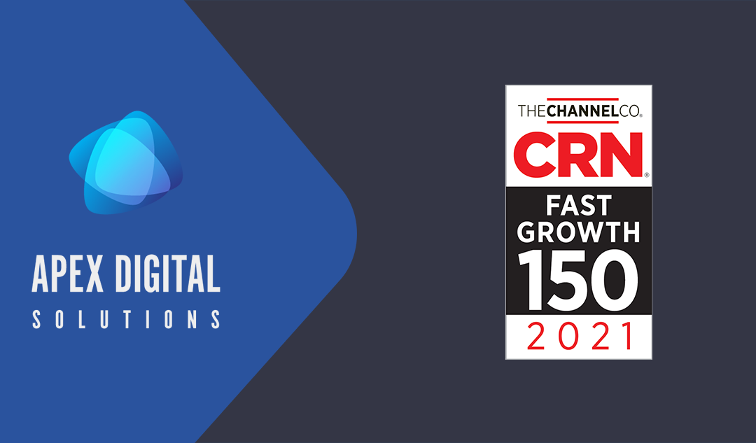 Apex Digital Solutions Ranks 76th on 2021 CRN® Fast Growth 150 List